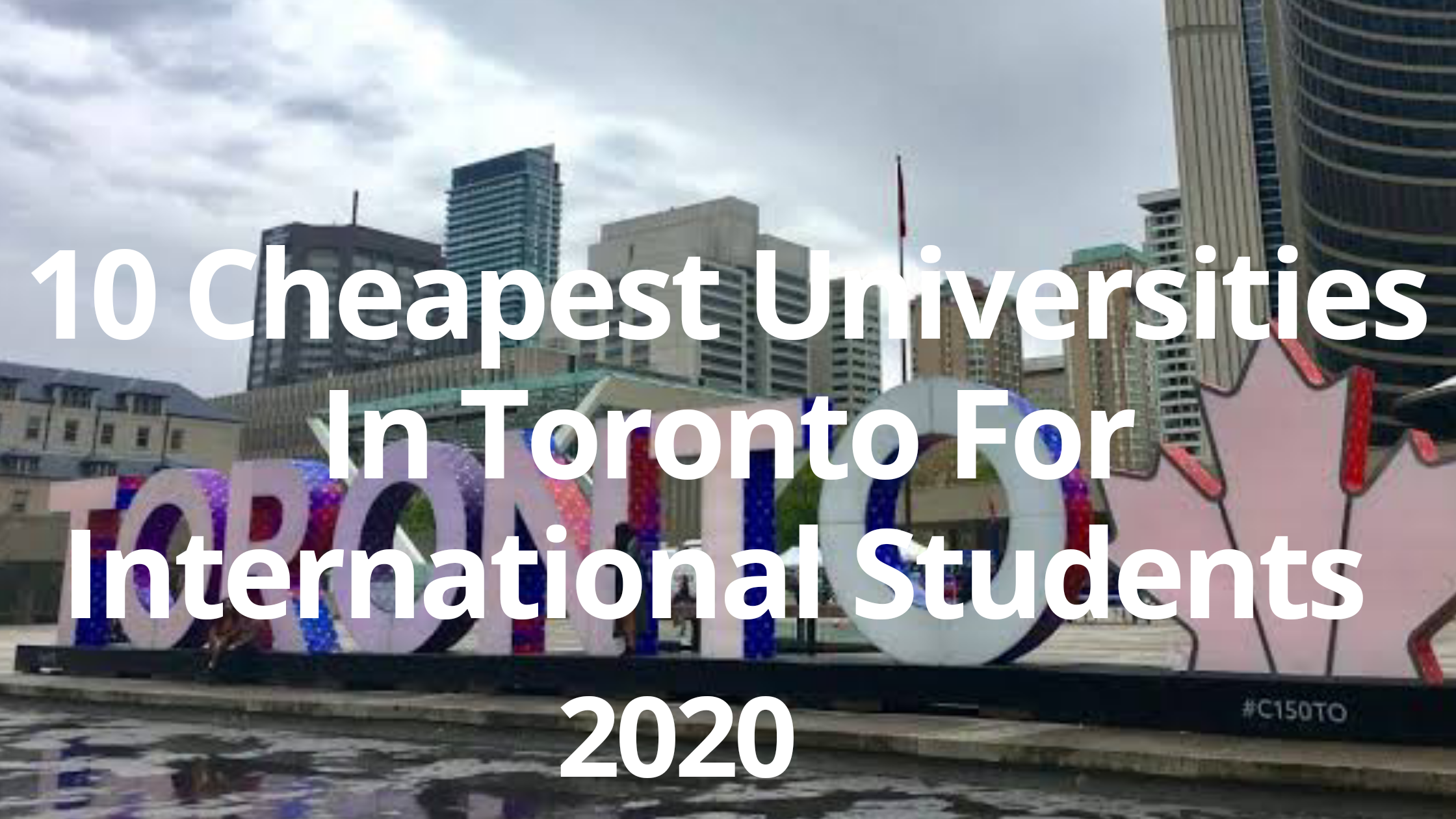 10 Cheapest Universities In Toronto For International Students 2020