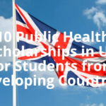 Public health scholarships in Uk for students from developing countries