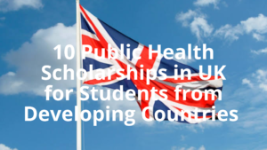 Public Health Scholarships in UK 2021