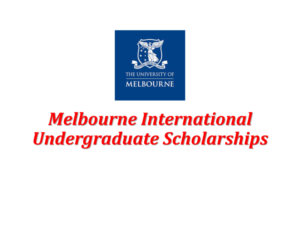 University of Melbourne International Undergraduate Scholarships 2021