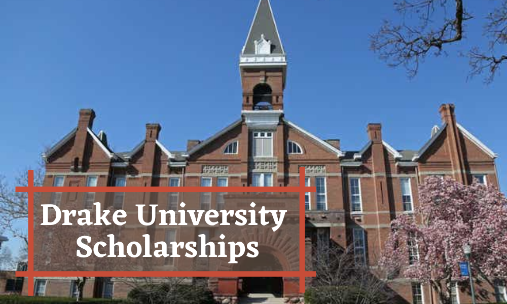 Drake Scholarships 2021-2022 | How to Apply | XScholarship : XScholarship