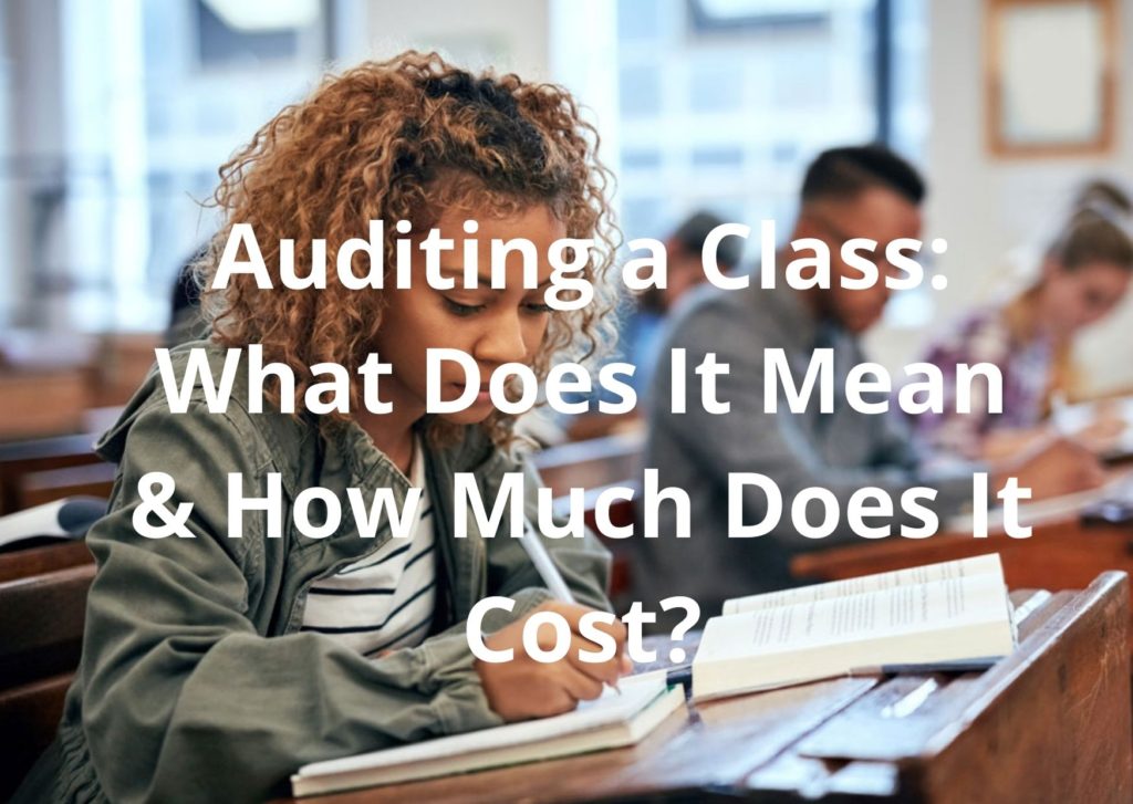 Auditing a Class: What Does It Mean & How Much Does It Cost?