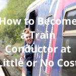 How to Become a Train Conductor at Little or No Cost