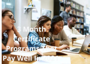 3 Month Certificate Programs That Pay Well In 2021