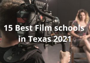 15 Best Film schools in Texas 2021