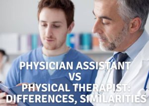 Physician Assistant Vs Physical Therapist: Differences, Similarities