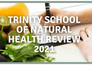 Trinity School Of Natural Health Review 2021