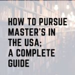 How To Pursue Master's In the USA