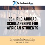 Phd Abroad With Scholarship for African Students