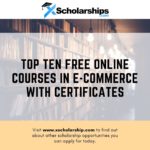 Top Ten Free Online Courses in E-Commerce With Certificates