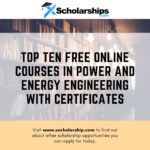 Top Ten Free Online Courses in Power and Energy Engineering With Certificates