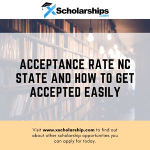 Acceptance Rate NC State and How To Get Accepted Easily