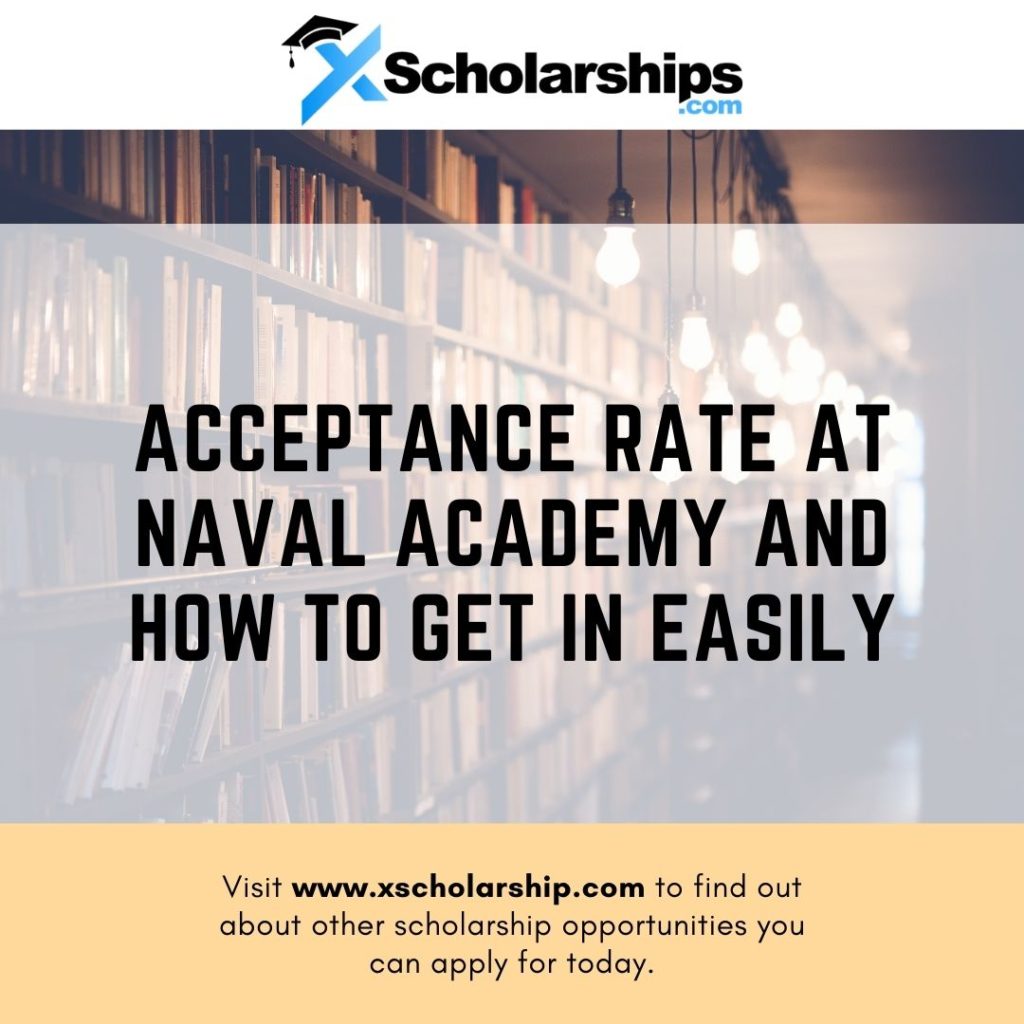 Acceptance Rate at Naval Academy and How to Get in Easily xScholarship