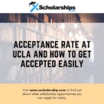 Acceptance Rate at UCLA and How to Get Accepted Easily