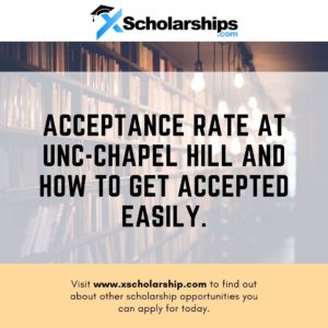 Acceptance Rate at UNC-Chapel Hill and How to Get Accepted Easily.