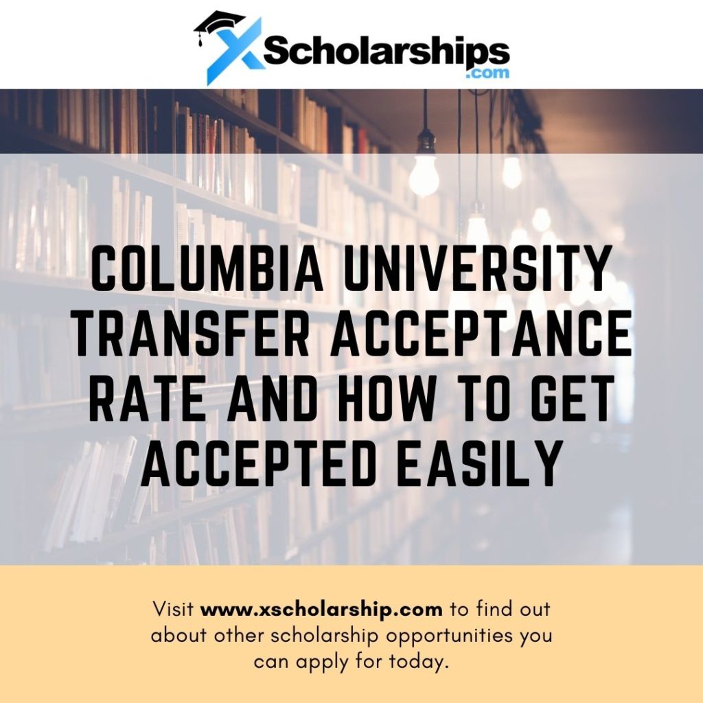 Columbia University Transfer Acceptance Rate and How to Get Accepted