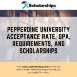 Pepperdine University's Acceptance Rate, GPA, Requirements, and Scholarships