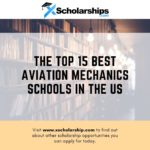 The Top 15 Best Aviation Mechanics Schools in the US