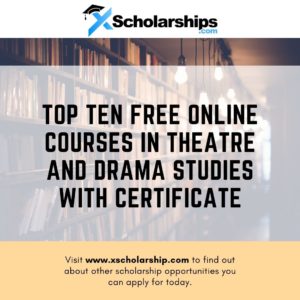 Top Ten Free Online Courses In Theatre And Drama Studies With Certificate
