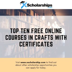 Top Ten Free Online Courses in Crafts With Certificates