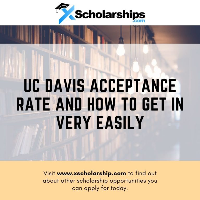 UC Davis Acceptance Rate and How To Get In Very Easily xScholarship