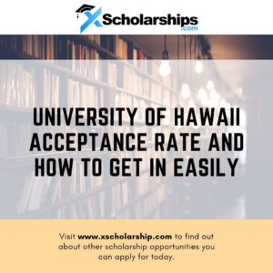University of Hawaii Acceptance Rate and How to Get in Easily