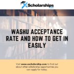 Washu Acceptance Rate and How to Get in Easily