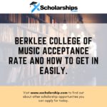 Berklee College of Music Acceptance Rate And How To Get In Easily.