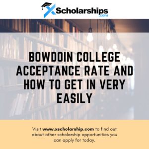Bowdoin College acceptance rate and How To Get In Very Easily