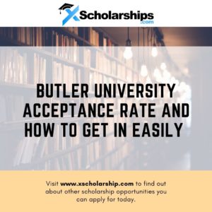 Butler University Acceptance Rate And How To Get In Easily 
