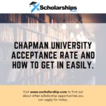 Chapman University Acceptance Rate and How To Get In Easily.