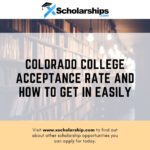 Colorado College Acceptance Rate And How to Get In Easily