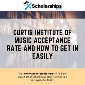 Curtis Institute of Music Acceptance Rate and how to get in easily