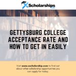 Gettysburg College Acceptance Rate and How to Get in Easily