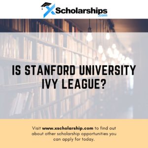 Is Stanford University Ivy League? Ranking, Scholarships & Acceptance Rate