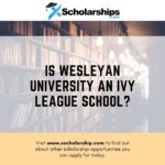 Is Wesleyan University An Ivy League School?