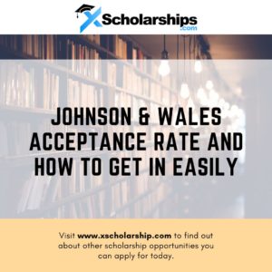 Johnson & Wales Acceptance Rate and How to Get in Easily