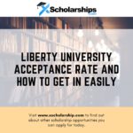 Liberty University Acceptance Rate and How to Get in Easily
