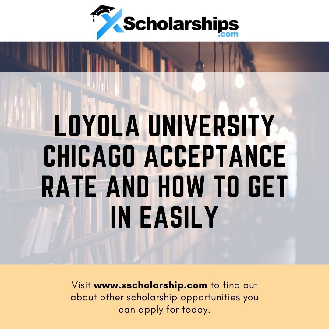 Loyola University Chicago Acceptance Rate and How to Get in Easily ...