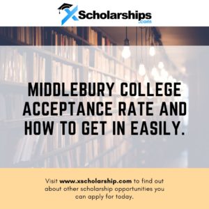 Middlebury College Acceptance Rate And How to Get in Easily.