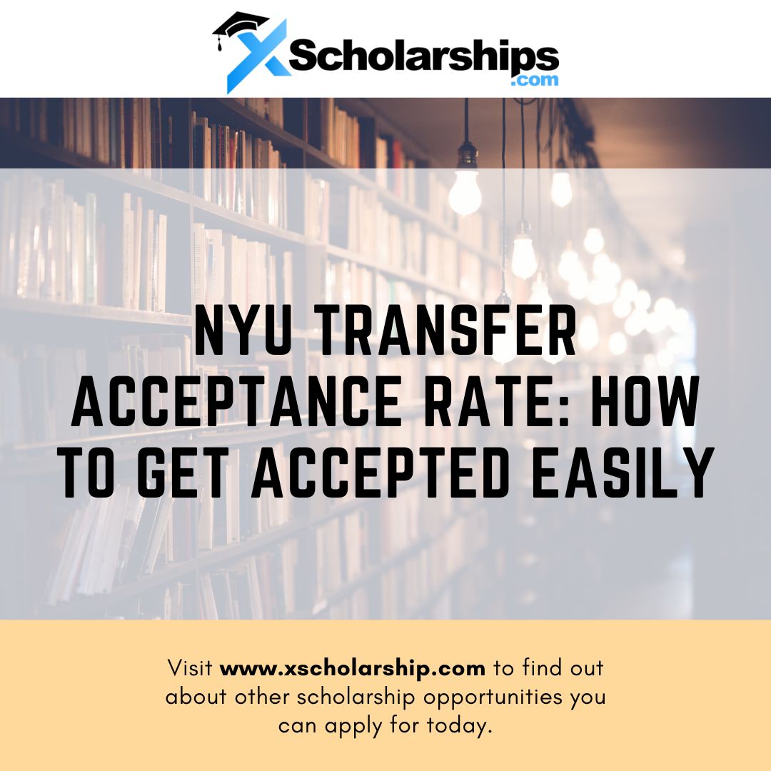NYU Transfer Acceptance Rate How to Get Accepted Easily xScholarship