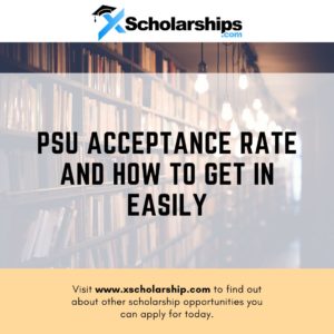 PSU Acceptance Rate and How To Get In Easily