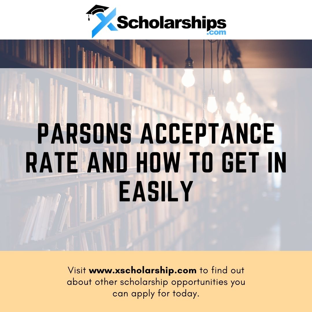Parsons Acceptance Rate and How To Get In Easily xScholarship