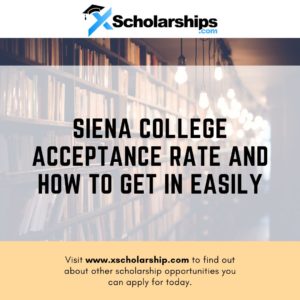 Siena College Acceptance Rate And How To Get In Easily