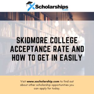 Skidmore College Acceptance Rate and How to Get in Easily