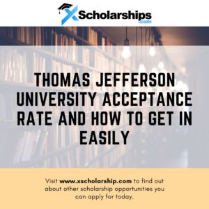 Thomas Jefferson University Acceptance Rate and How to Get in Easily