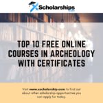 Top 10 Free Online Courses in Archeology with Certificates