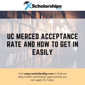 UC Merced Acceptance Rate And How To Get In Easily