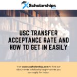 USC Transfer Acceptance Rate And How To Get In Easily