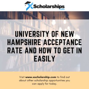 University Of New Hampshire Acceptance Rate And How to Get In Easily